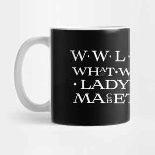 What Would Lady Macbeth Do? Mug